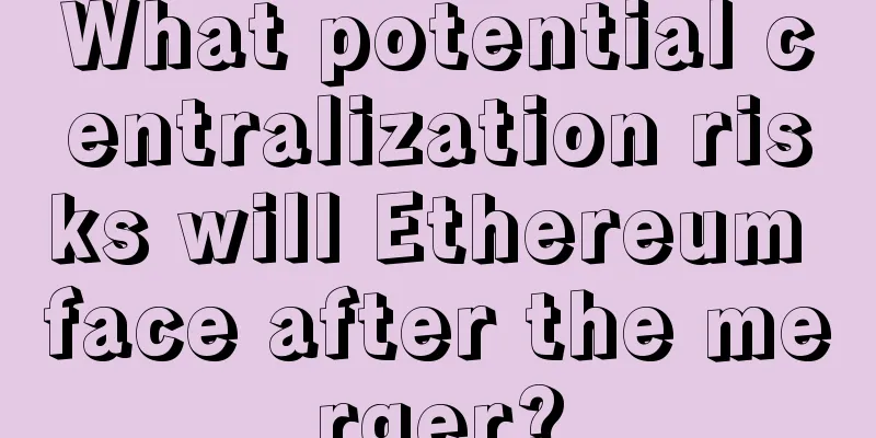 What potential centralization risks will Ethereum face after the merger?