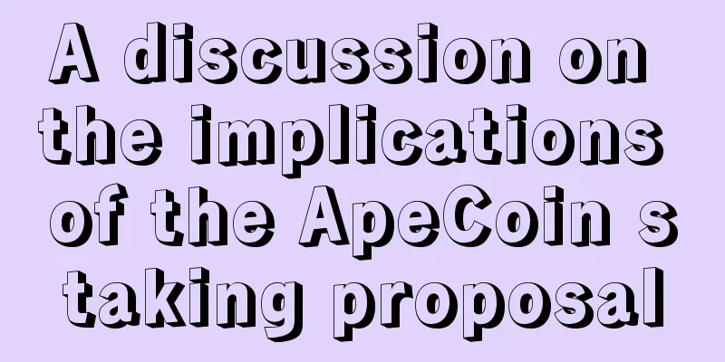A discussion on the implications of the ApeCoin staking proposal