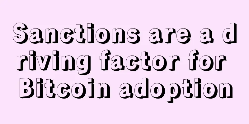 Sanctions are a driving factor for Bitcoin adoption