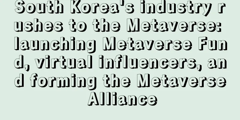 South Korea's industry rushes to the Metaverse: launching Metaverse Fund, virtual influencers, and forming the Metaverse Alliance