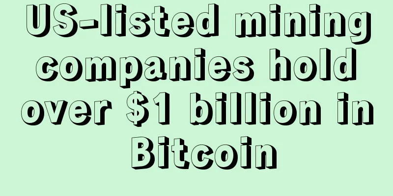 US-listed mining companies hold over $1 billion in Bitcoin