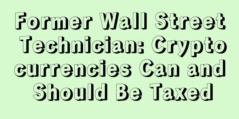 Former Wall Street Technician: Cryptocurrencies Can and Should Be Taxed