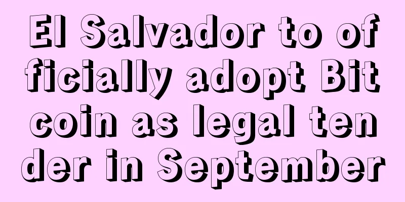 El Salvador to officially adopt Bitcoin as legal tender in September