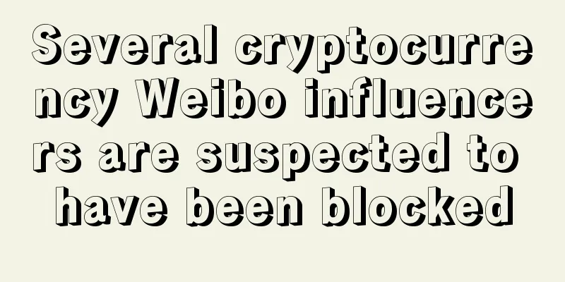 Several cryptocurrency Weibo influencers are suspected to have been blocked