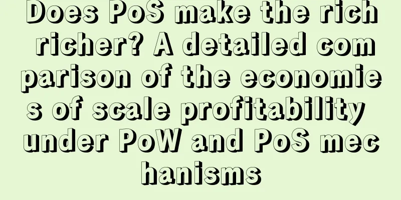 Does PoS make the rich richer? A detailed comparison of the economies of scale profitability under PoW and PoS mechanisms