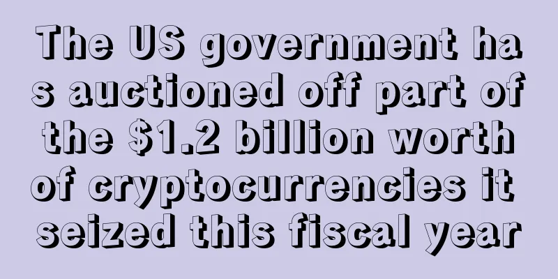 The US government has auctioned off part of the $1.2 billion worth of cryptocurrencies it seized this fiscal year