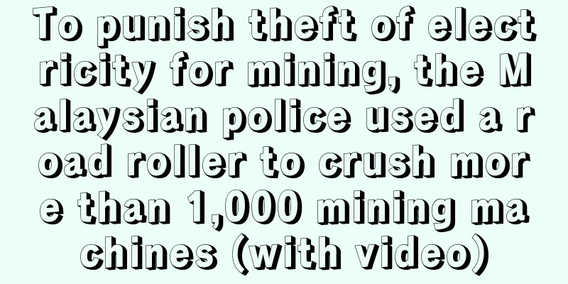 To punish theft of electricity for mining, the Malaysian police used a road roller to crush more than 1,000 mining machines (with video)