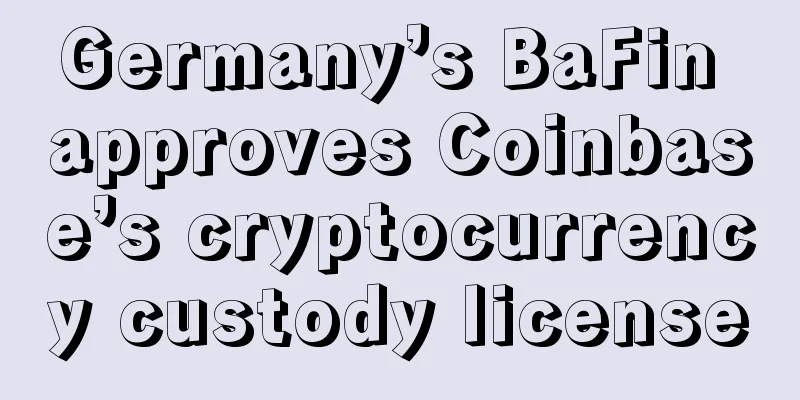 Germany’s BaFin approves Coinbase’s cryptocurrency custody license