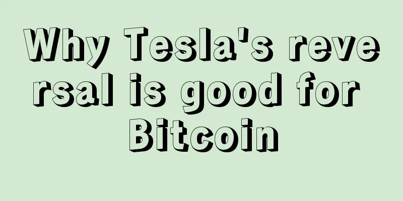 Why Tesla's reversal is good for Bitcoin