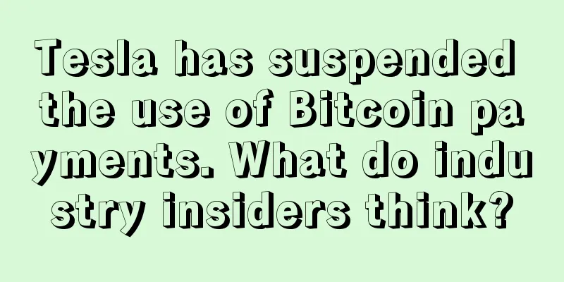 Tesla has suspended the use of Bitcoin payments. What do industry insiders think?