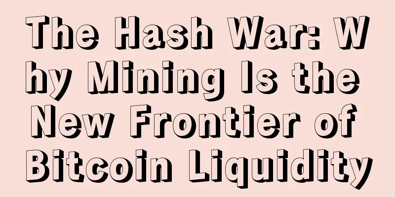 The Hash War: Why Mining Is the New Frontier of Bitcoin Liquidity