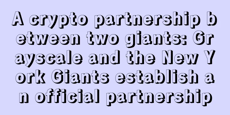 A crypto partnership between two giants: Grayscale and the New York Giants establish an official partnership