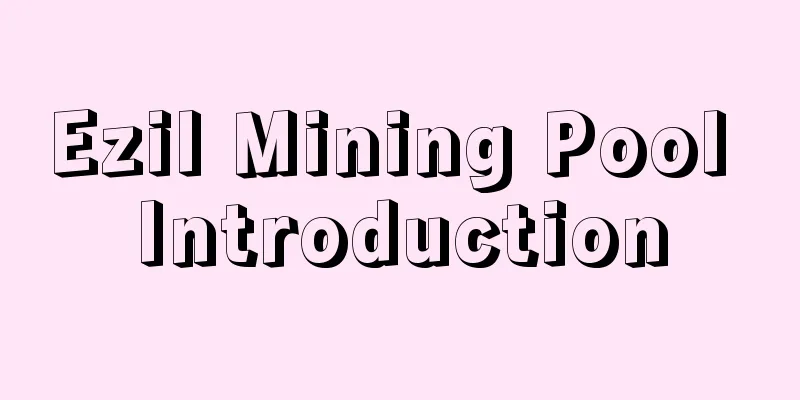 Ezil Mining Pool Introduction