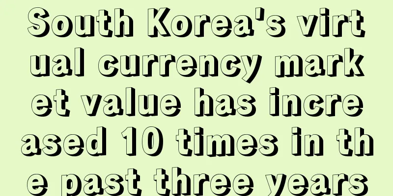 South Korea's virtual currency market value has increased 10 times in the past three years