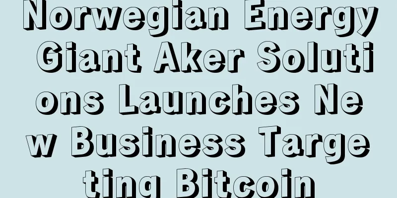 Norwegian Energy Giant Aker Solutions Launches New Business Targeting Bitcoin