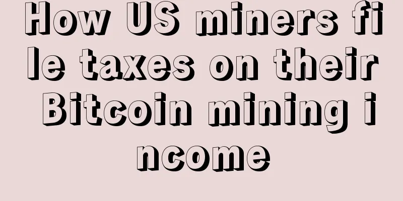How US miners file taxes on their Bitcoin mining income