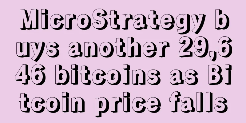 MicroStrategy buys another 29,646 bitcoins as Bitcoin price falls