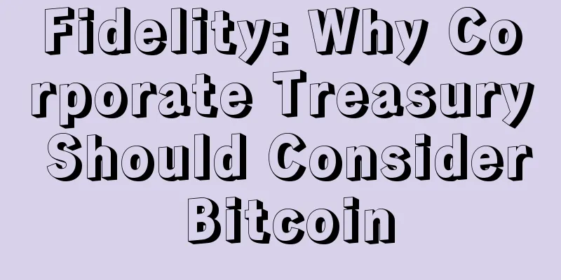 Fidelity: Why Corporate Treasury Should Consider Bitcoin