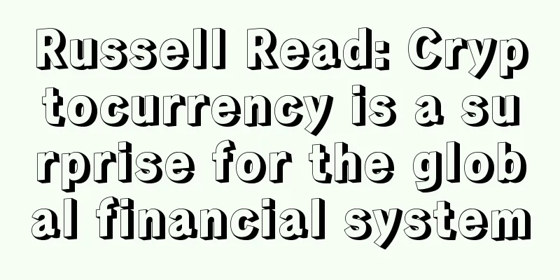 Russell Read: Cryptocurrency is a surprise for the global financial system