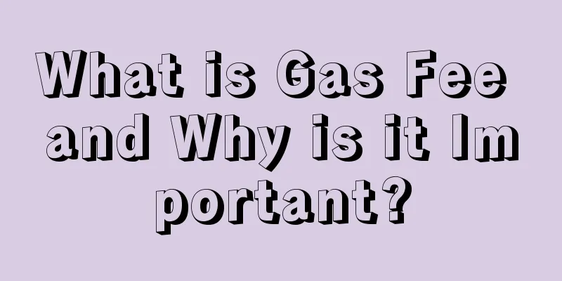 What is Gas Fee and Why is it Important?