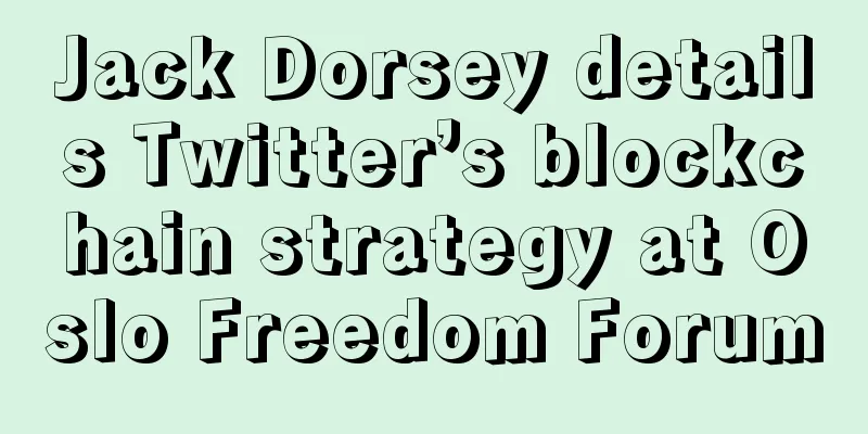 Jack Dorsey details Twitter’s blockchain strategy at Oslo Freedom Forum