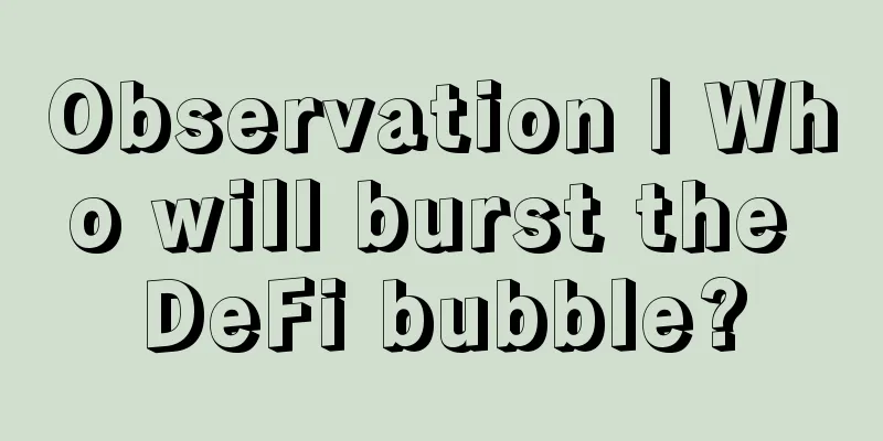 Observation | Who will burst the DeFi bubble?
