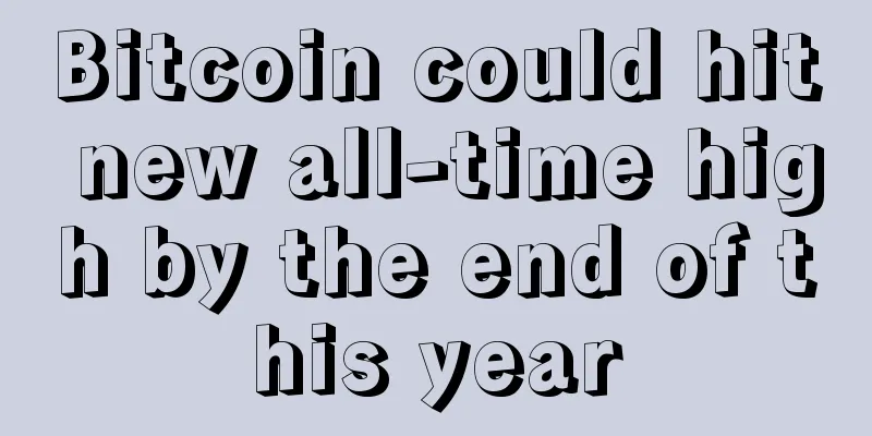 Bitcoin could hit new all-time high by the end of this year