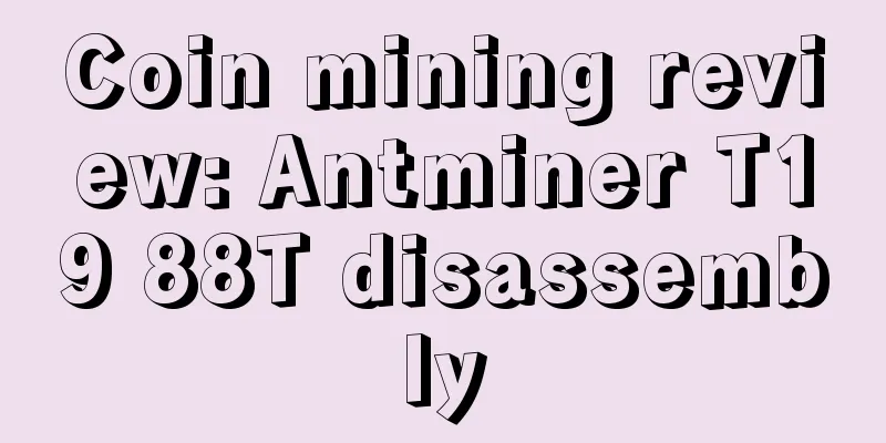 Coin mining review: Antminer T19 88T disassembly