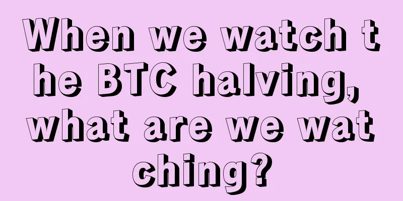 When we watch the BTC halving, what are we watching?