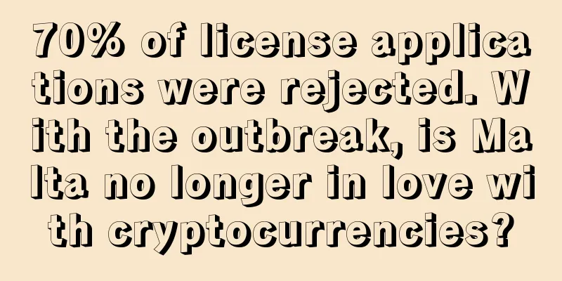 70% of license applications were rejected. With the outbreak, is Malta no longer in love with cryptocurrencies?
