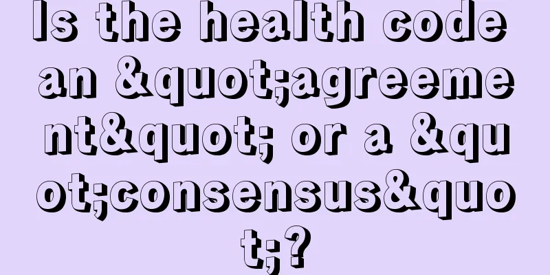 Is the health code an "agreement" or a "consensus"?