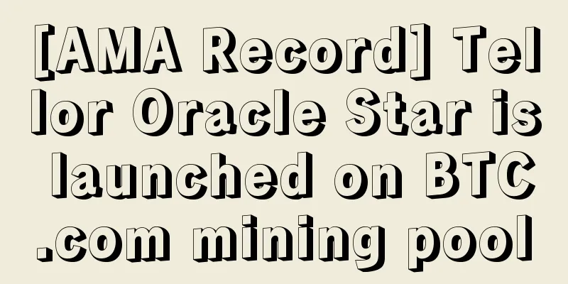 [AMA Record] Tellor Oracle Star is launched on BTC.com mining pool