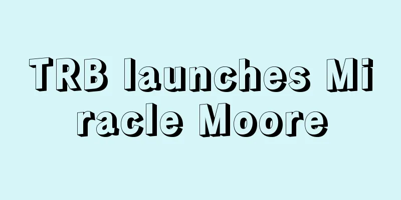 TRB launches Miracle Moore