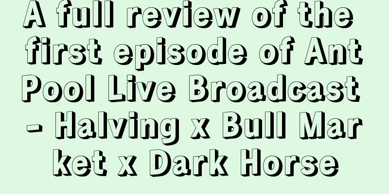 A full review of the first episode of AntPool Live Broadcast - Halving x Bull Market x Dark Horse