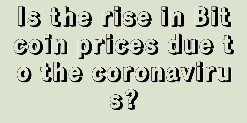 Is the rise in Bitcoin prices due to the coronavirus?