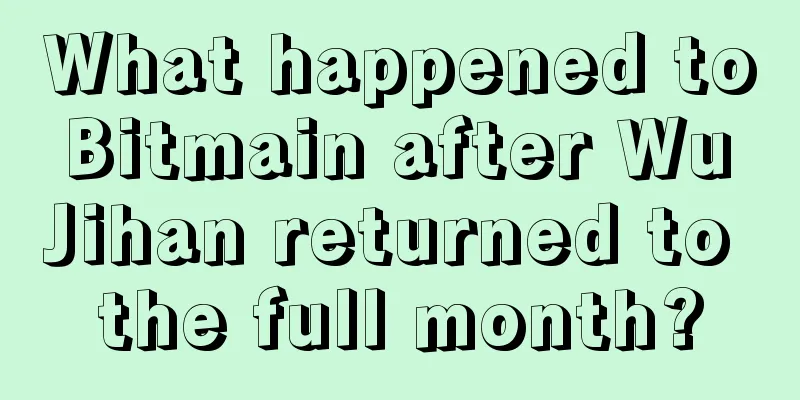 What happened to Bitmain after Wu Jihan returned to the full month?