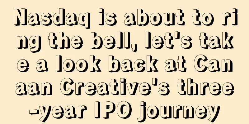 Nasdaq is about to ring the bell, let's take a look back at Canaan Creative's three-year IPO journey