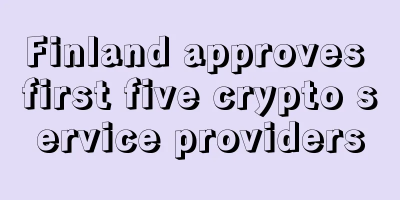 Finland approves first five crypto service providers