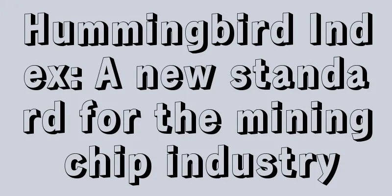 Hummingbird Index: A new standard for the mining chip industry