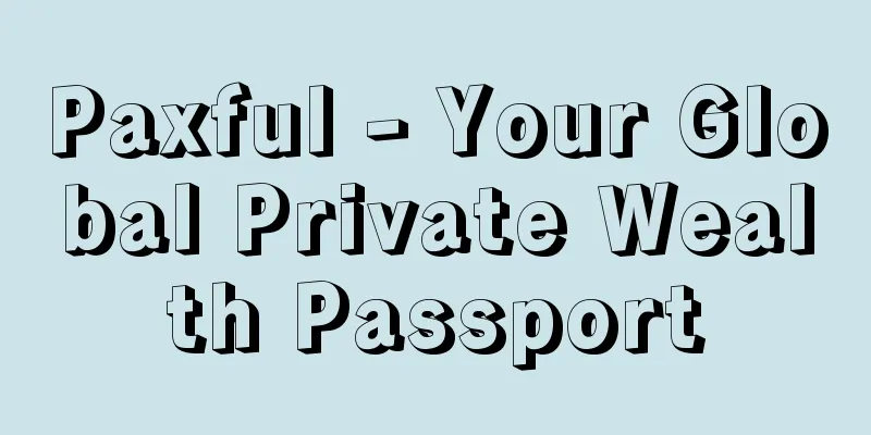 Paxful - Your Global Private Wealth Passport