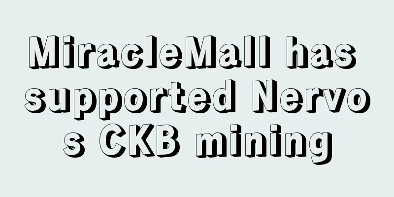 MiracleMall has supported Nervos CKB mining