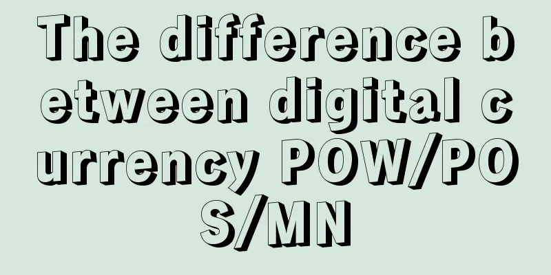 The difference between digital currency POW/POS/MN