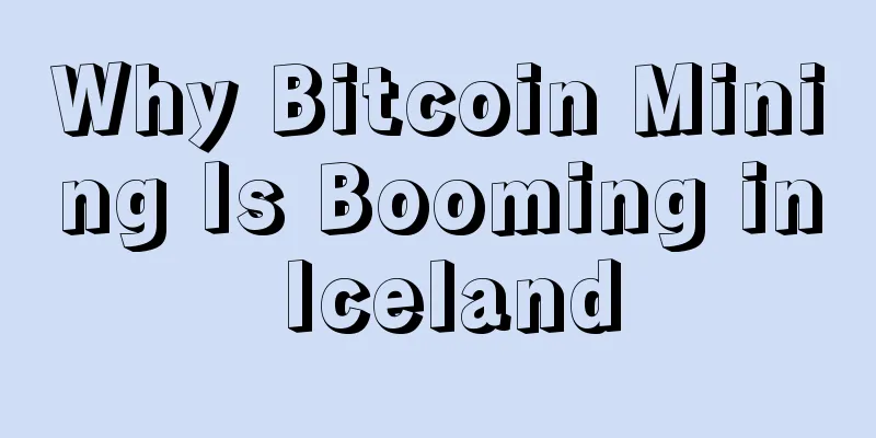 Why Bitcoin Mining Is Booming in Iceland