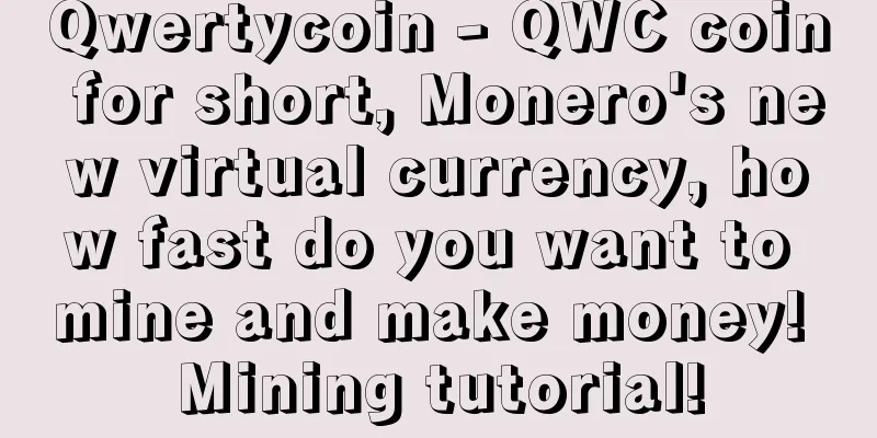 Qwertycoin - QWC coin for short, Monero's new virtual currency, how fast do you want to mine and make money! Mining tutorial!