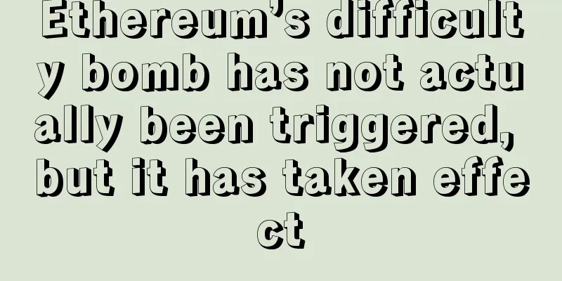 Ethereum’s difficulty bomb has not actually been triggered, but it has taken effect