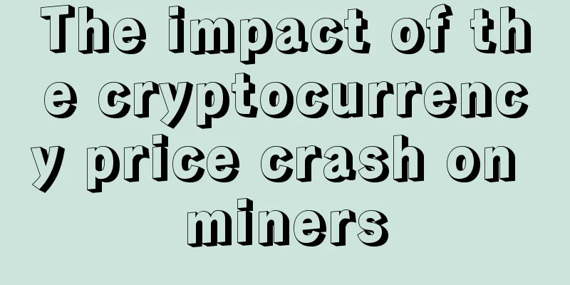 The impact of the cryptocurrency price crash on miners