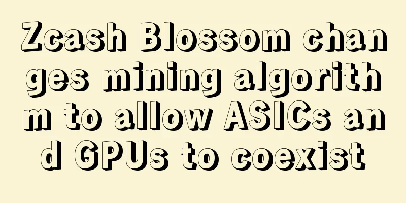 Zcash Blossom changes mining algorithm to allow ASICs and GPUs to coexist