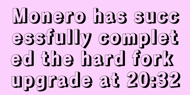 Monero has successfully completed the hard fork upgrade at 20:32