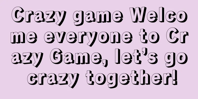 Crazy game Welcome everyone to Crazy Game, let’s go crazy together!