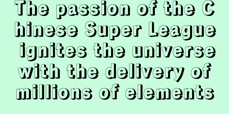 The passion of the Chinese Super League ignites the universe with the delivery of millions of elements